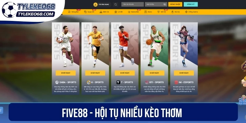 Top 10+ Nhà Cái Uy Tín Nhất 2026 - Đánh Giá Minh Bạch, An Toàn 36 Five88 - Hội tụ nhiều kèo thơm
