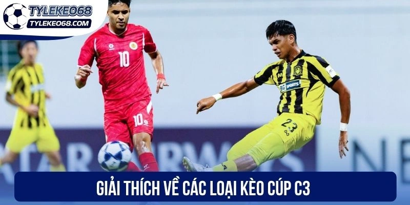 Giải thích về các loại kèo cúp C3