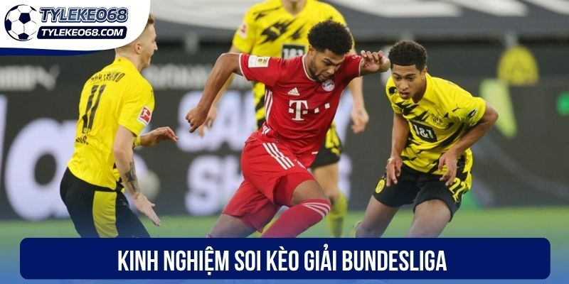 Kinh nghiệm soi kèo giải Bundesliga