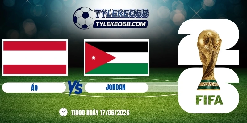 tỷ lệ kèo Áo vs Jordan - Bảng J World Cup 11h00 17/06/2026